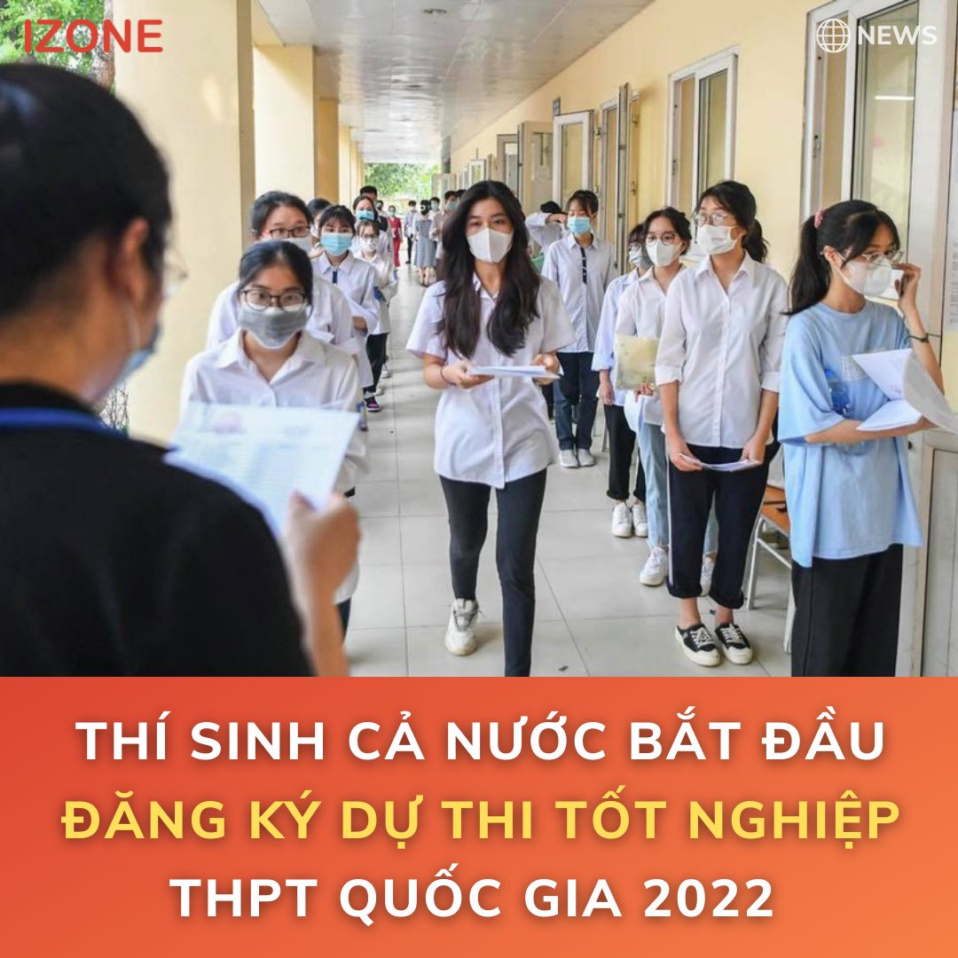 HÔM NAY, THÍ SINH TRÊN CẢ NƯỚC BẮT ĐẦU ĐĂNG KÝ DỰ THI TỐT NGHIỆP THPT 2022 THEO HÌNH THỨC TRỰC TUYẾN