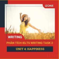 Phân tích Writing Task 2 – Unit 4 – Happiness