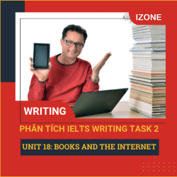Phân tích Writing Task 2 – Unit 18 – Books and the Internet