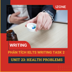 Phân tích Writing Task 2 – Unit 23 – Health Problems