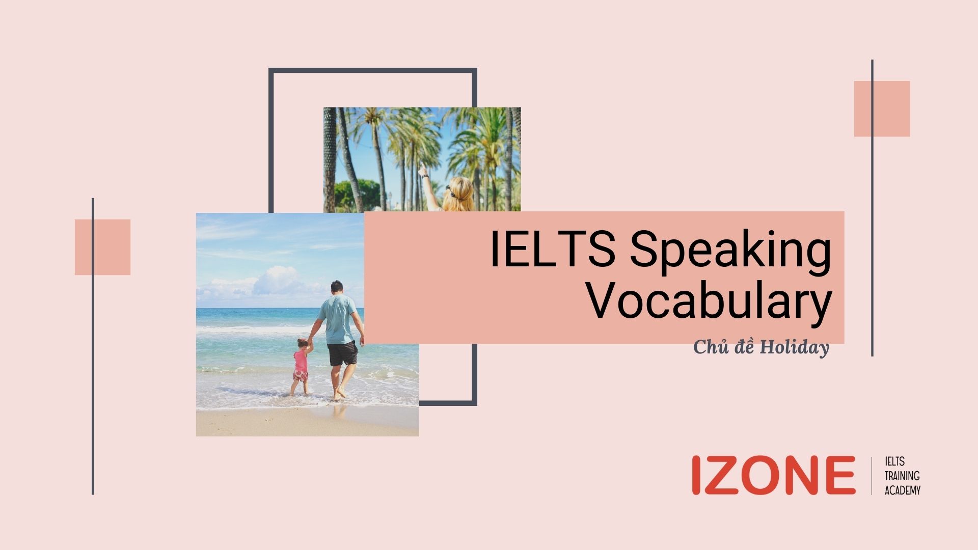 Ielts Speaking Vocabulary Tổng Hợp Từ Vựng Theo Từng Chủ đề