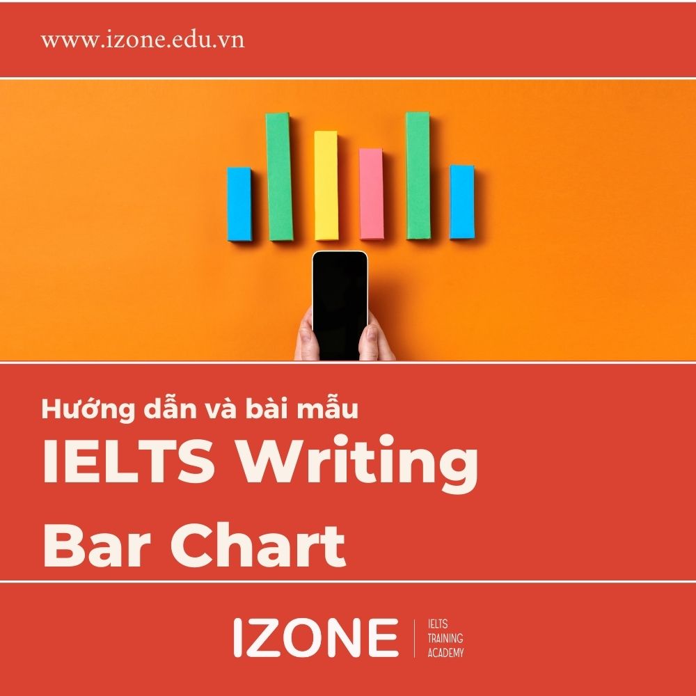 [Cập nhật 2022] Cách viết IELTS Writing Bar Chart ăn điểm