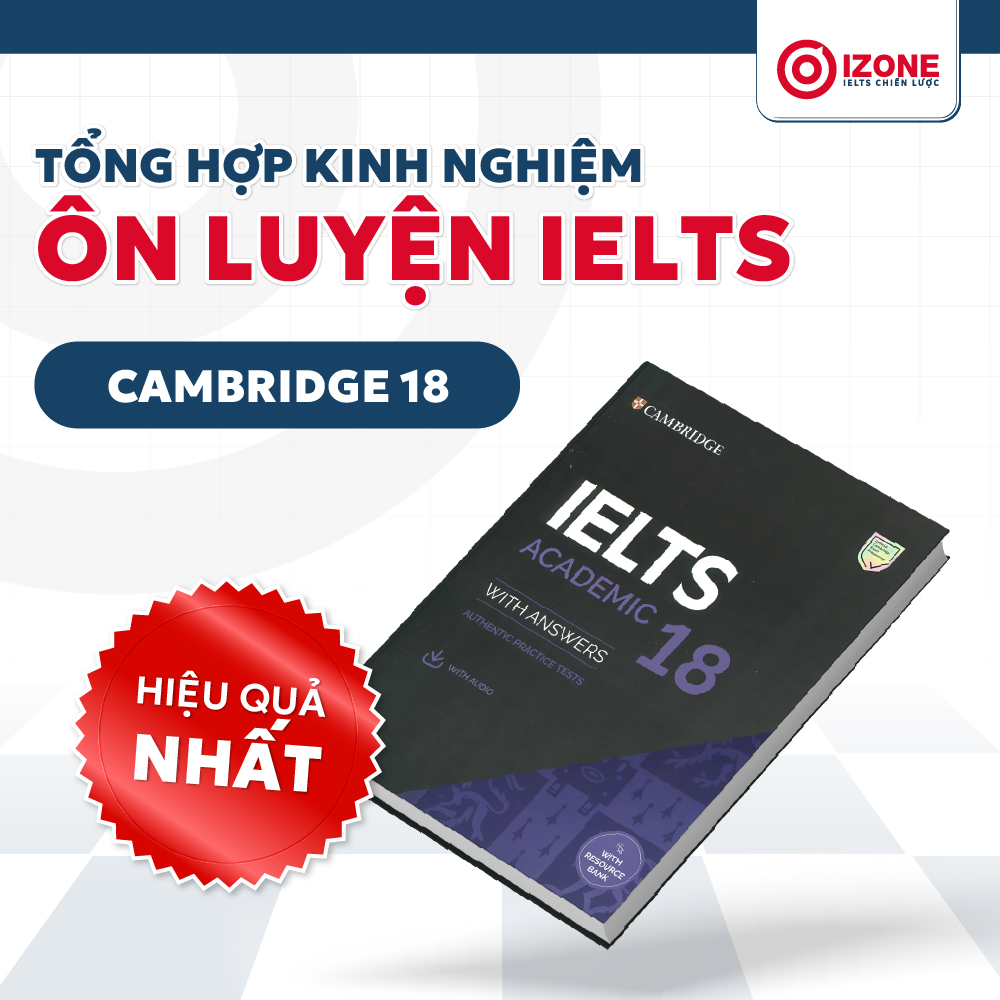 [2025] Cambridge IELTS 18 (PDF & Audio) – Giải chi tiết Cam 18