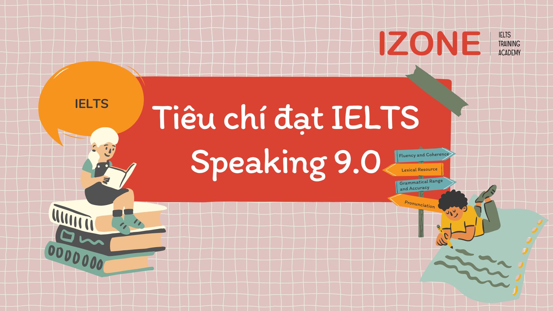Tiêu chí IELTS Speaking 9.0