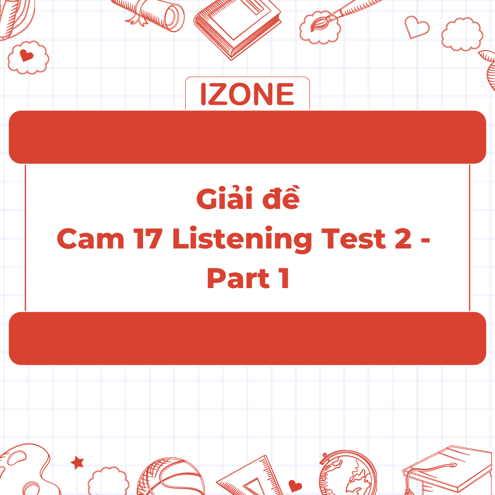 Giải đề Cambridge IELTS 17 Test 2 – Listening Part 1 –  Opportunities for voluntary work in Southoe village