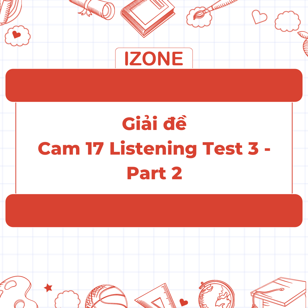 Giải đề Cambridge IELTS 17 – Test 3 – Listening Part 2 – Childcare service