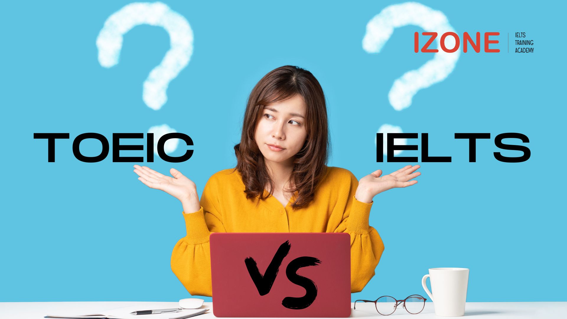 Toeic 4 kỹ năng và IELTS