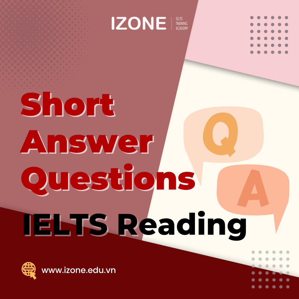 Short Answer Questions IELTS Reading: Cách làm và bài luyện tập