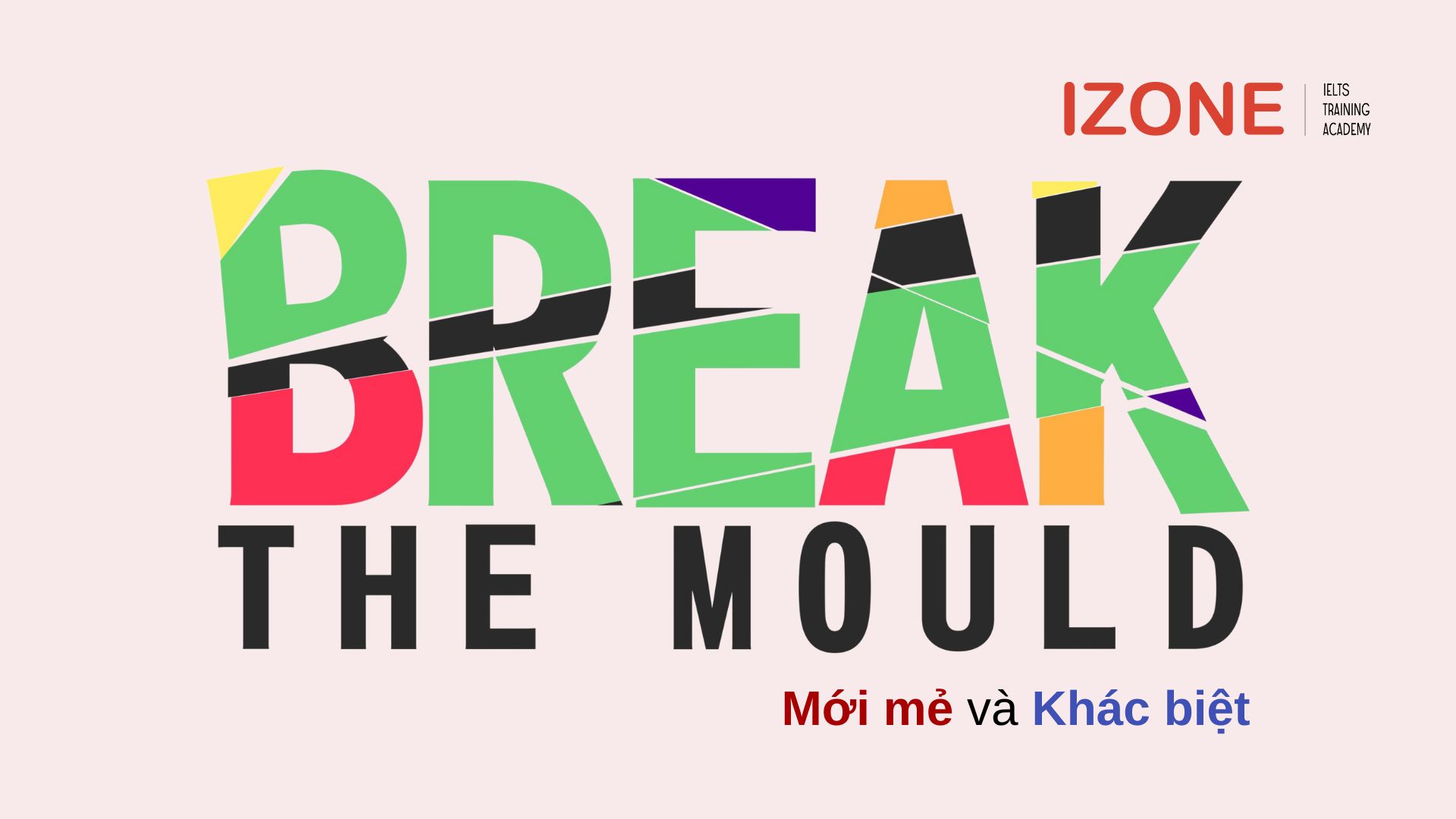 break the mould là gì