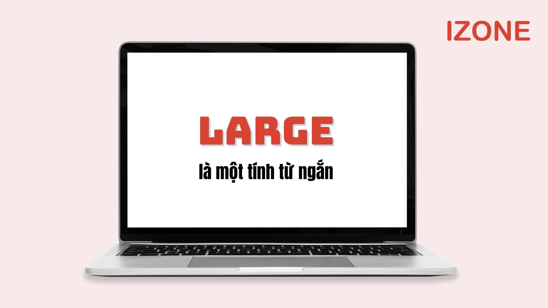 large là tính từ dài hay ngắn