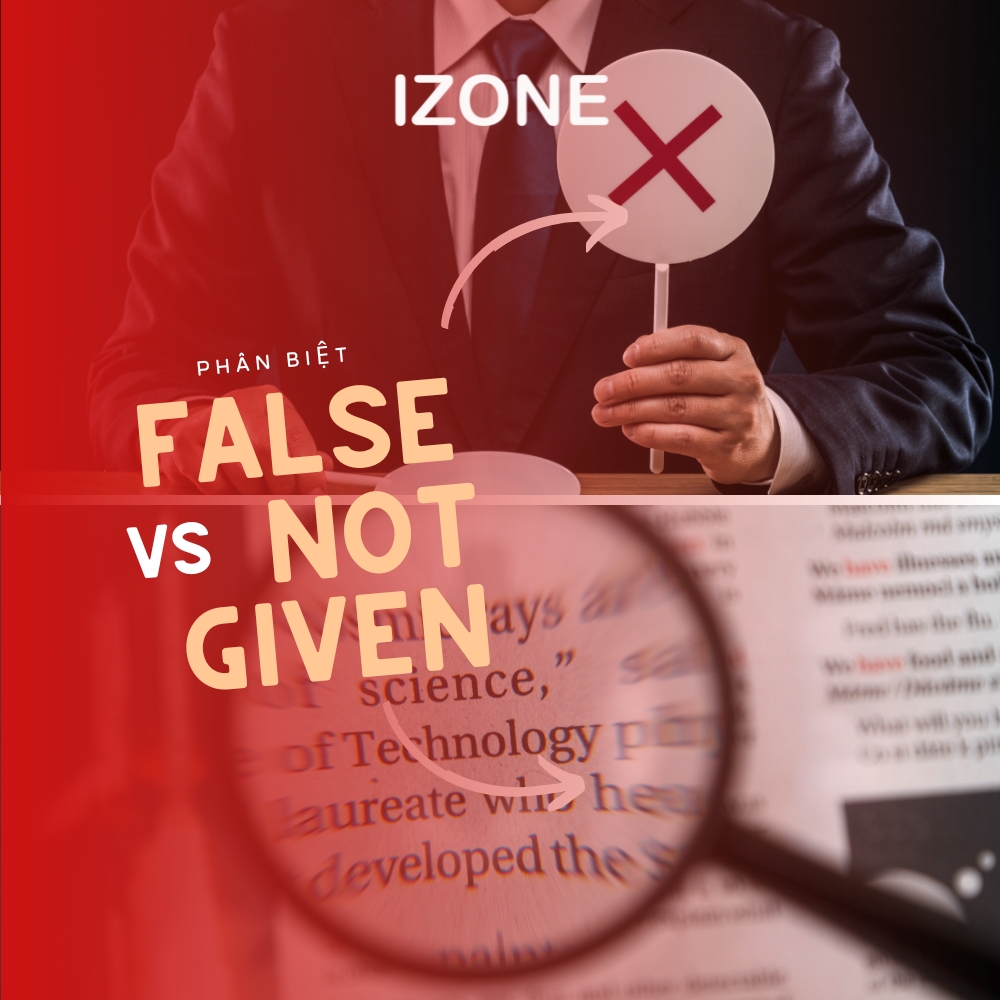 Phân biệt false và not given – Để không nhầm lẫn khi làm bài