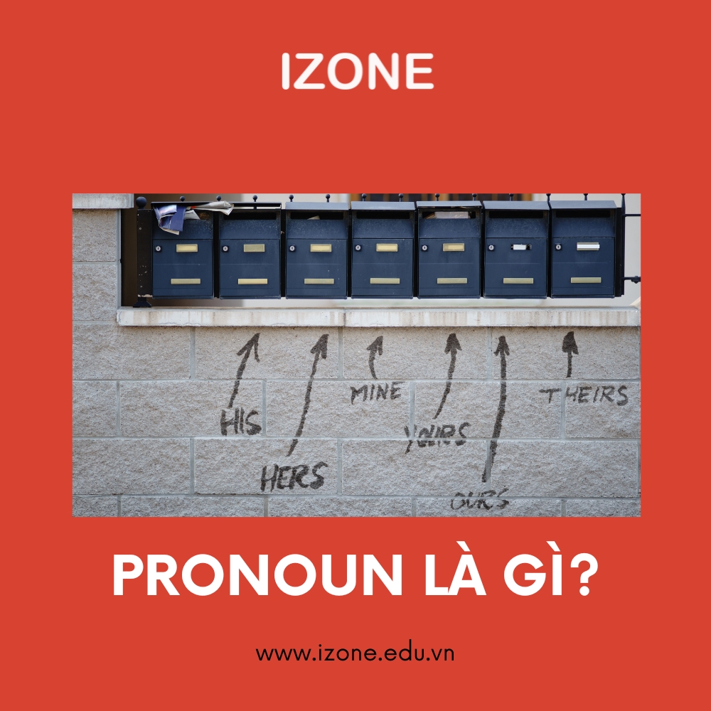 Pronoun là gì? – A – Z kiến thức về đại từ trong tiếng Anh [Bài tập]