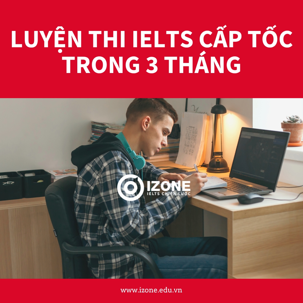 [Bật mí] Luyện thi IELTS cấp tốc trong 3 tháng có khả thi? Kinh nghiệm hữu ích