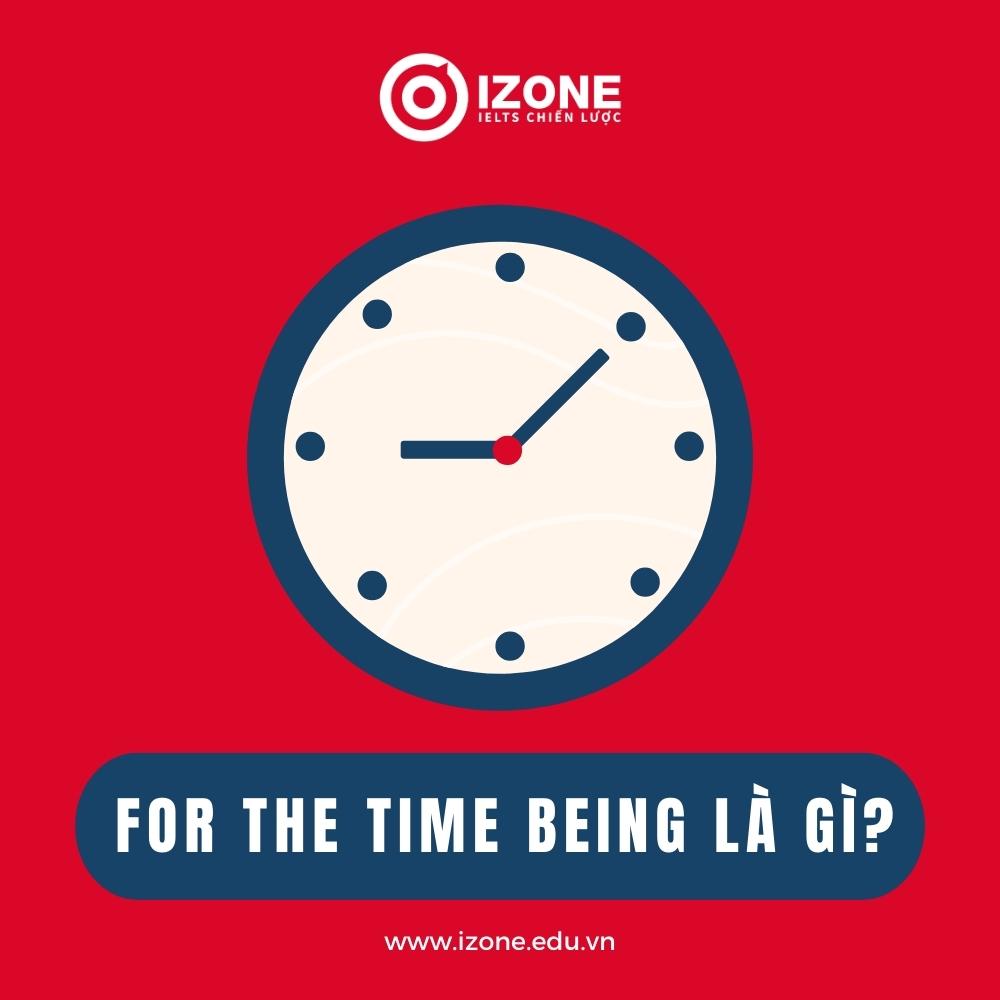 for the time being là gì