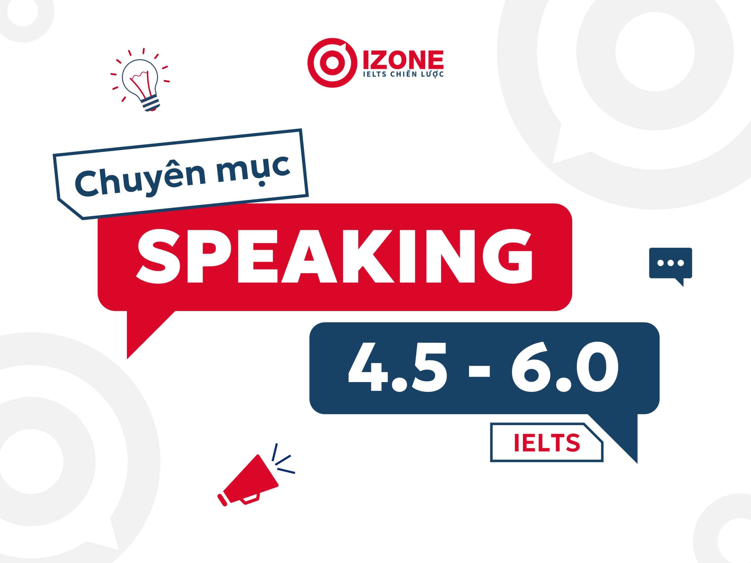 Speaking 4.5- 6.0