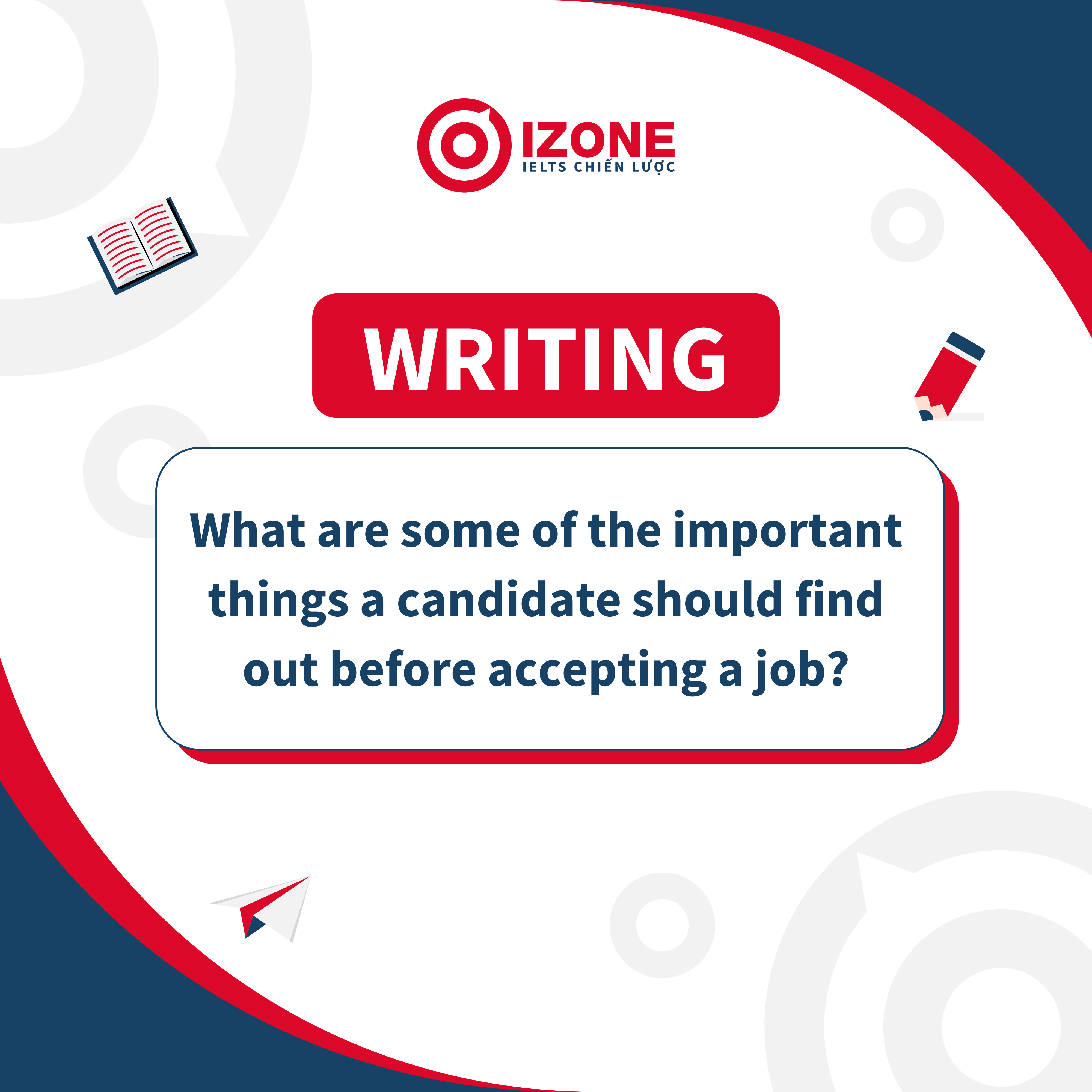 Cách Triển Khai Câu Hỏi “What are some of the important things a candidate should find out before accepting a job?”
