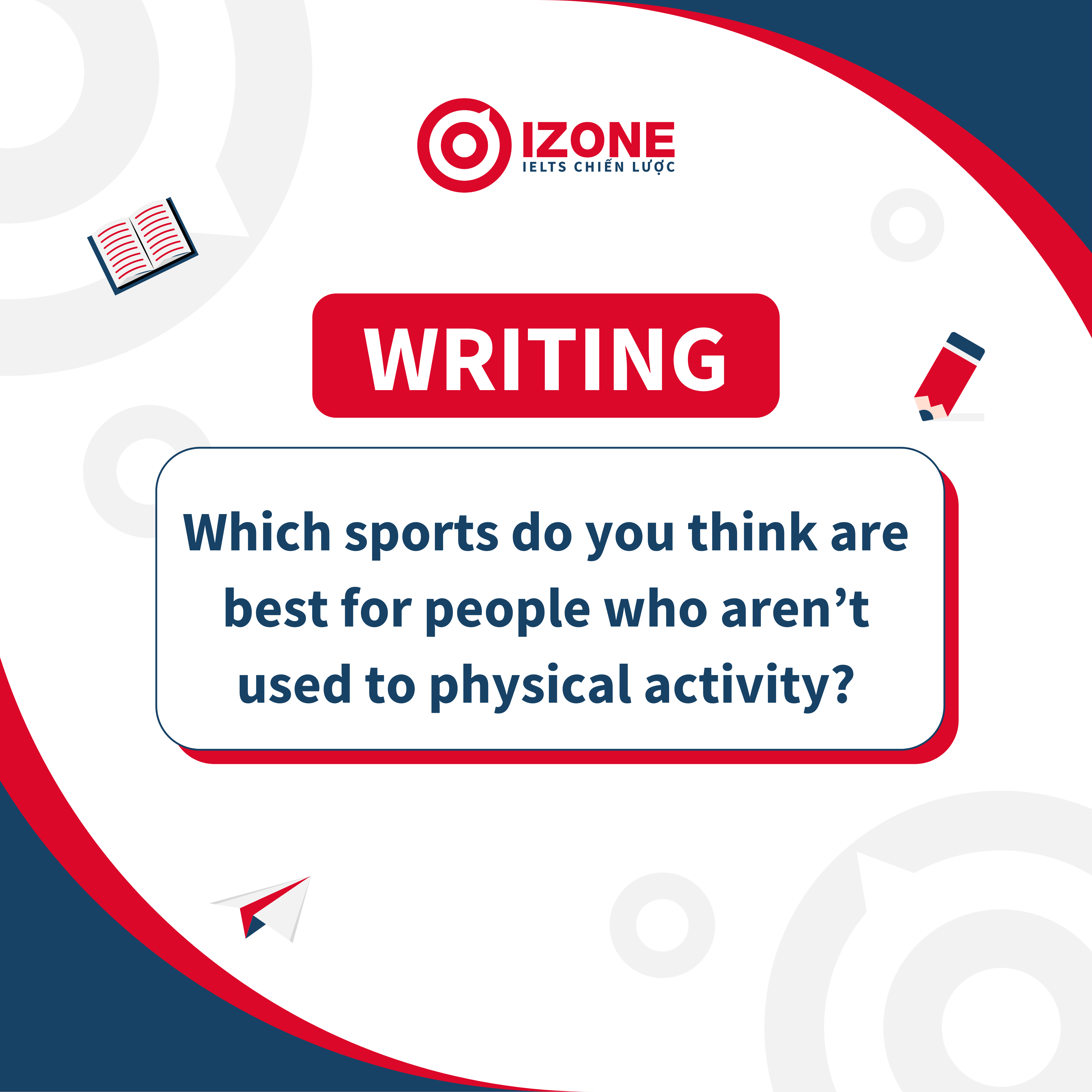Cách Triển Khai Câu Hỏi “Which sports do you think are best for people who aren’t used to physical activity?”