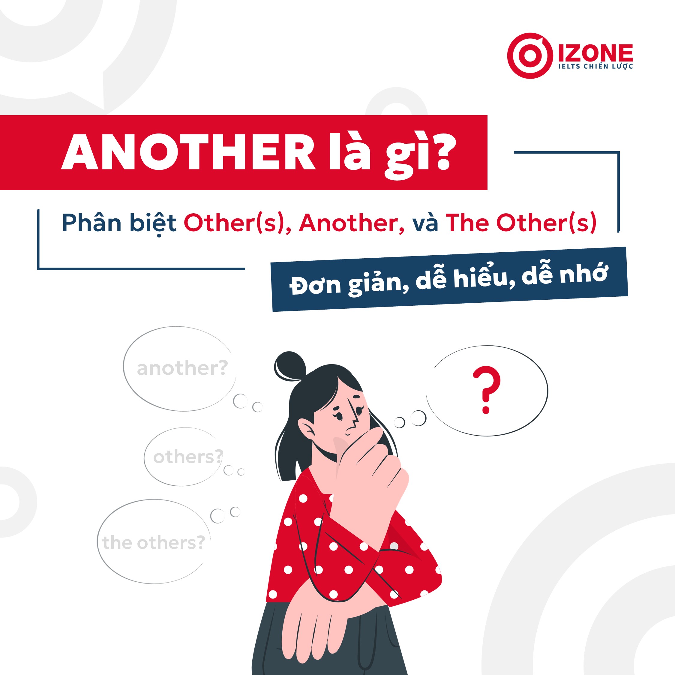 Another là gì? Phân Biệt Other(s), Another, và The Other(s): Đơn Giản, Dễ Hiểu, Dễ Nhớ