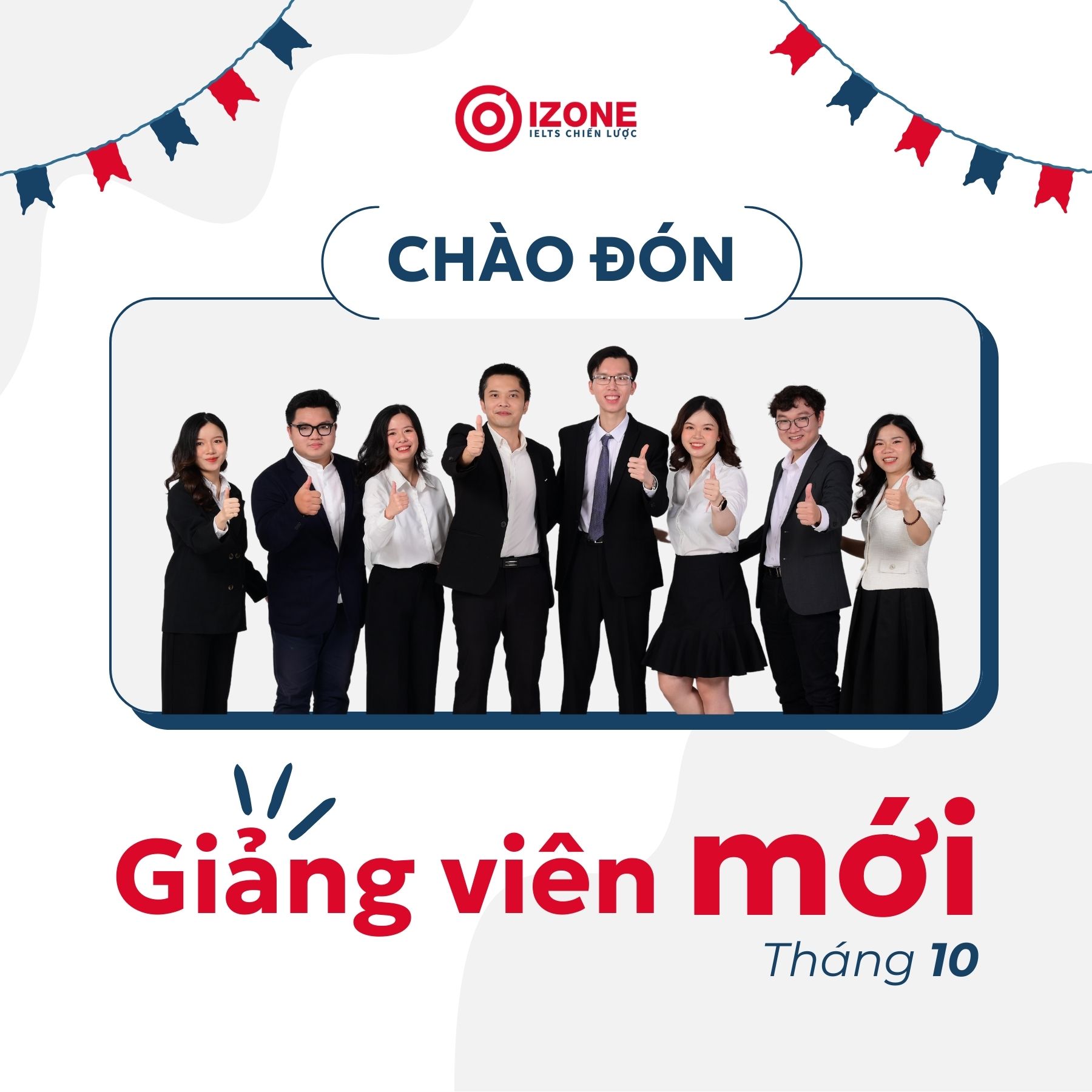 THÁNG 10: CHÀO MỪNG ĐỘI NGŨ GIẢNG VIÊN MỚI TỚI IZONE – IELTS CHIẾN LƯỢC