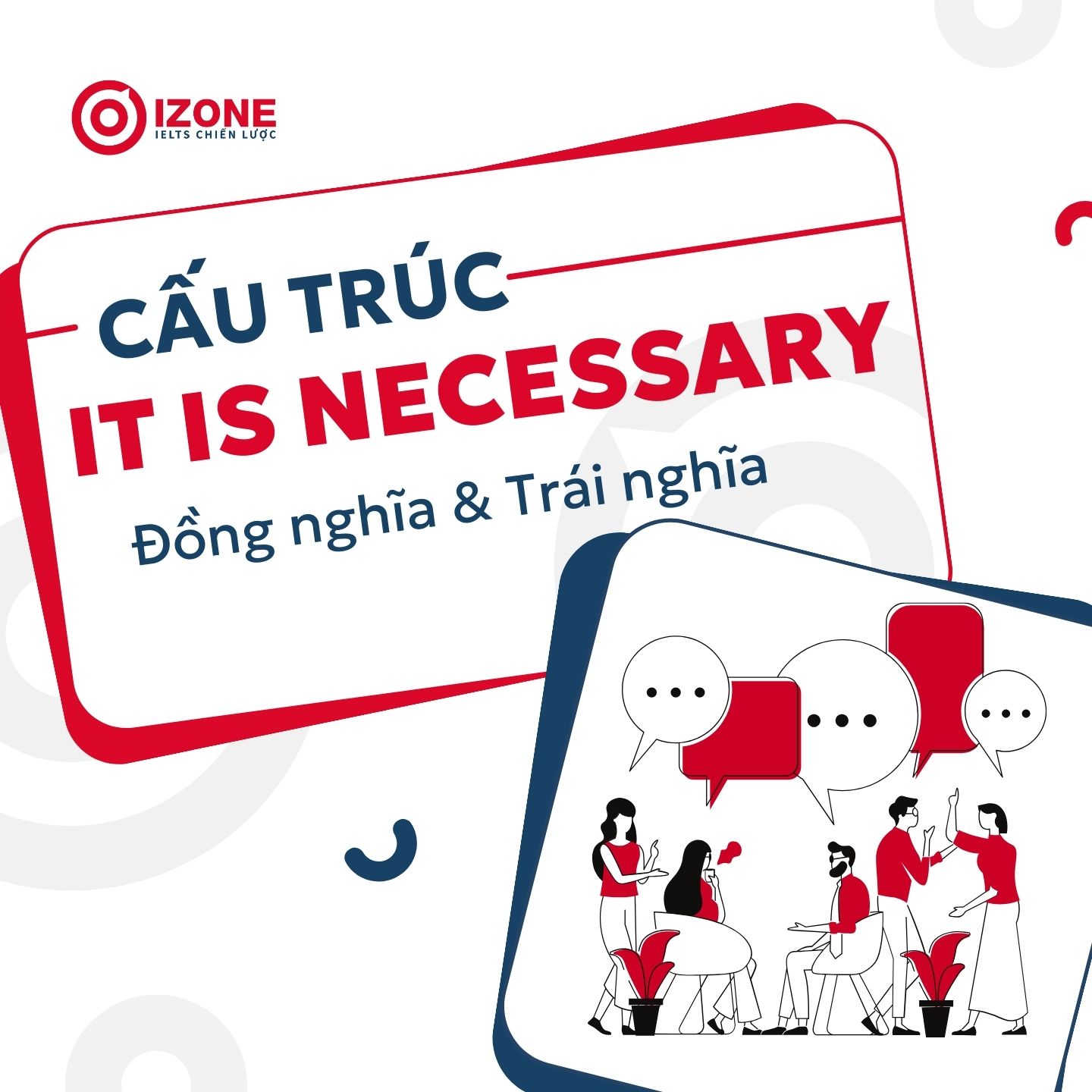 Từ đồng nghĩa, trái nghĩa với cấu trúc It is necessary