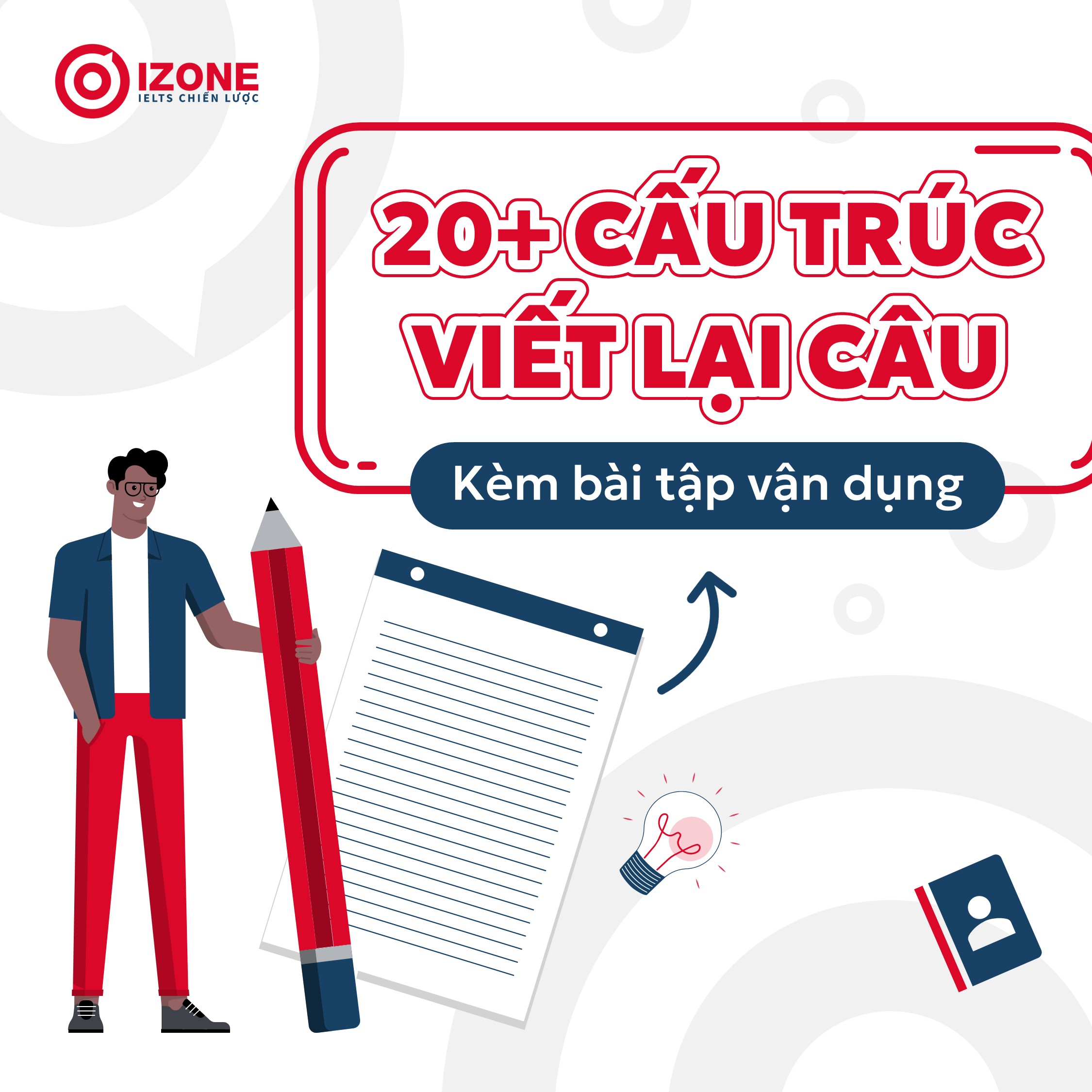 Giải thích 20+ cấu trúc viết lại câu thông dụng nhất và bài tập