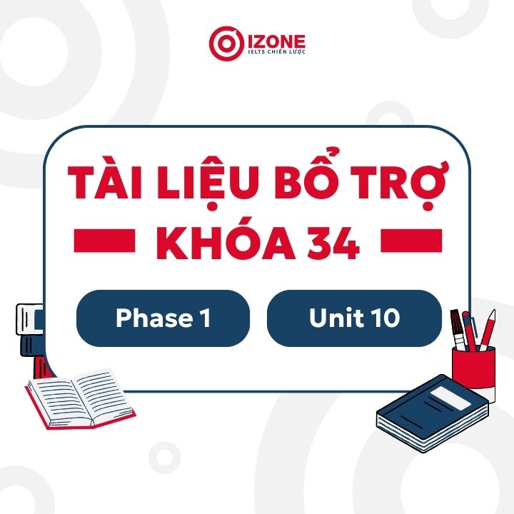 Bài Tập Bổ Trợ Khóa 34 – Phase 1 – Unit 10