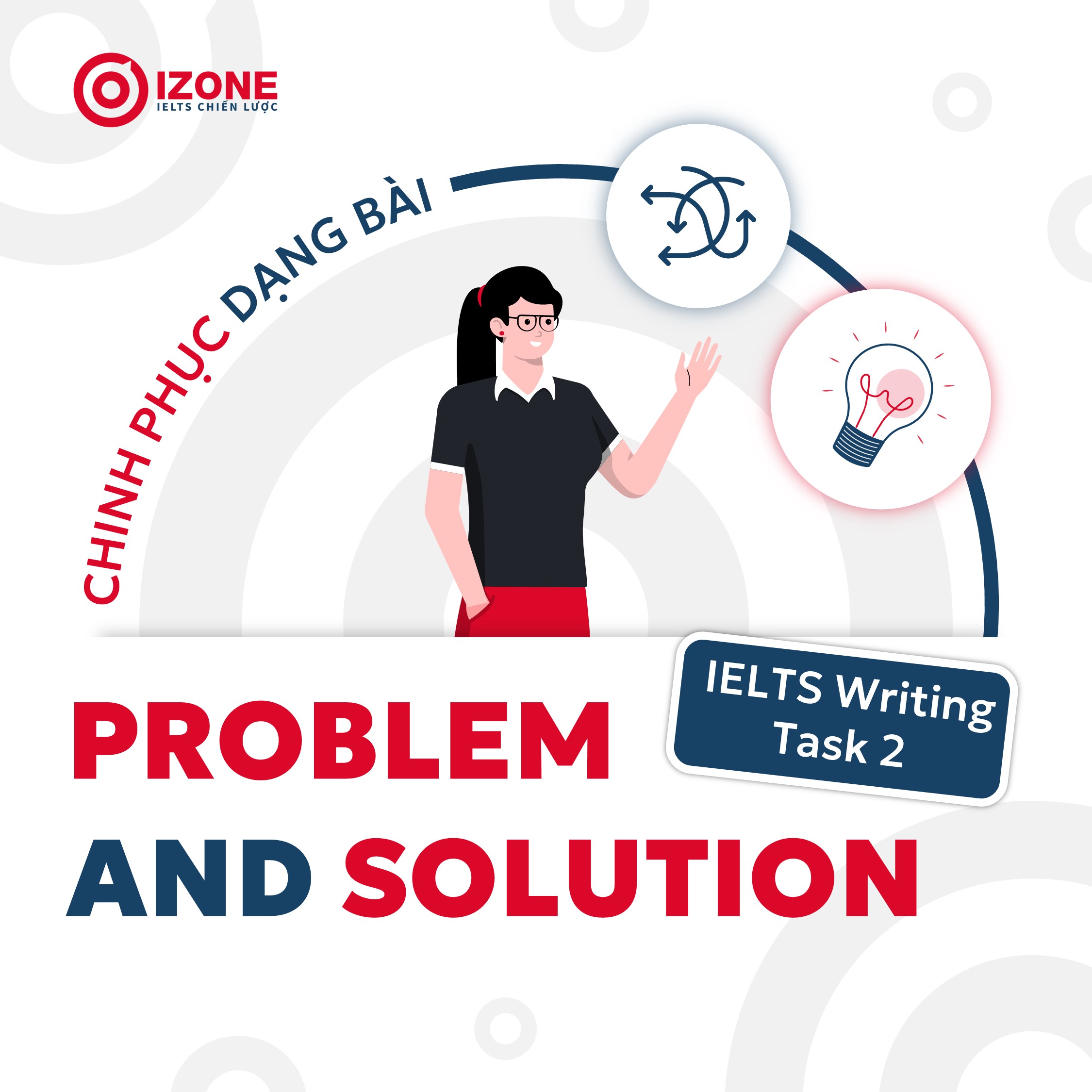 Chinh phục dạng bài Problem and Solution trong IELTS Writing Task 2