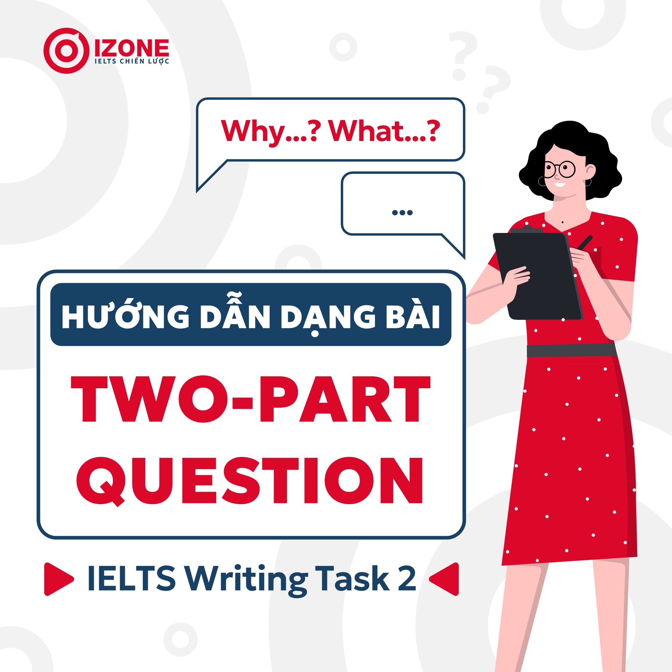 Hướng dẫn làm dạng bài Two-part Question trong IELTS Writing Task 2