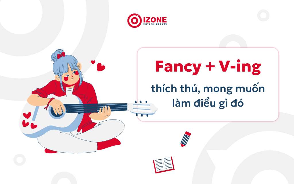 sau fancy to lớn V hoặc Ving