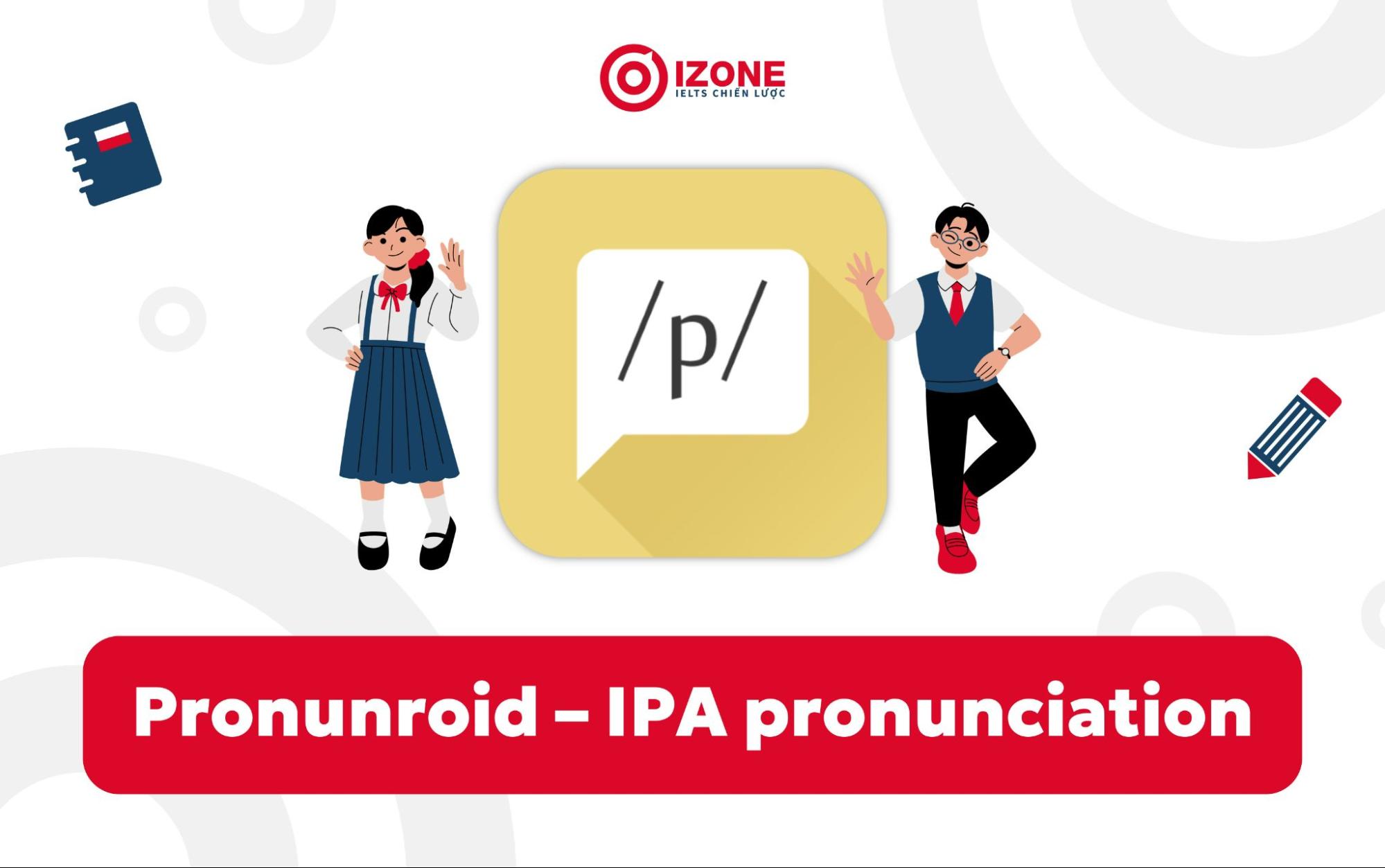 app tra trọng tâm Tiếng Anh miễn phí Pronunroid