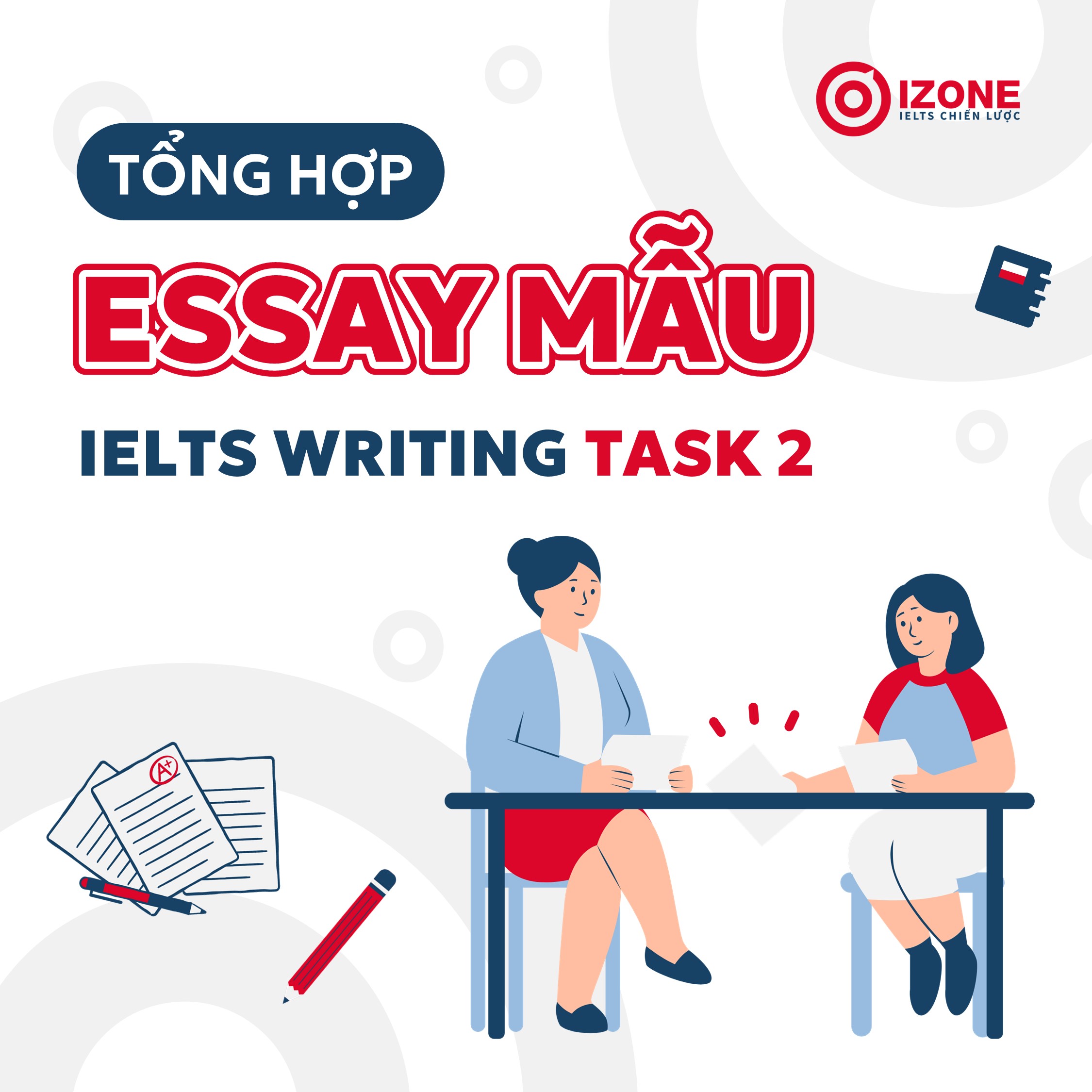 Tổng hợp các bài Essay mẫu trong IELTS Writing Task 2 hay nhất