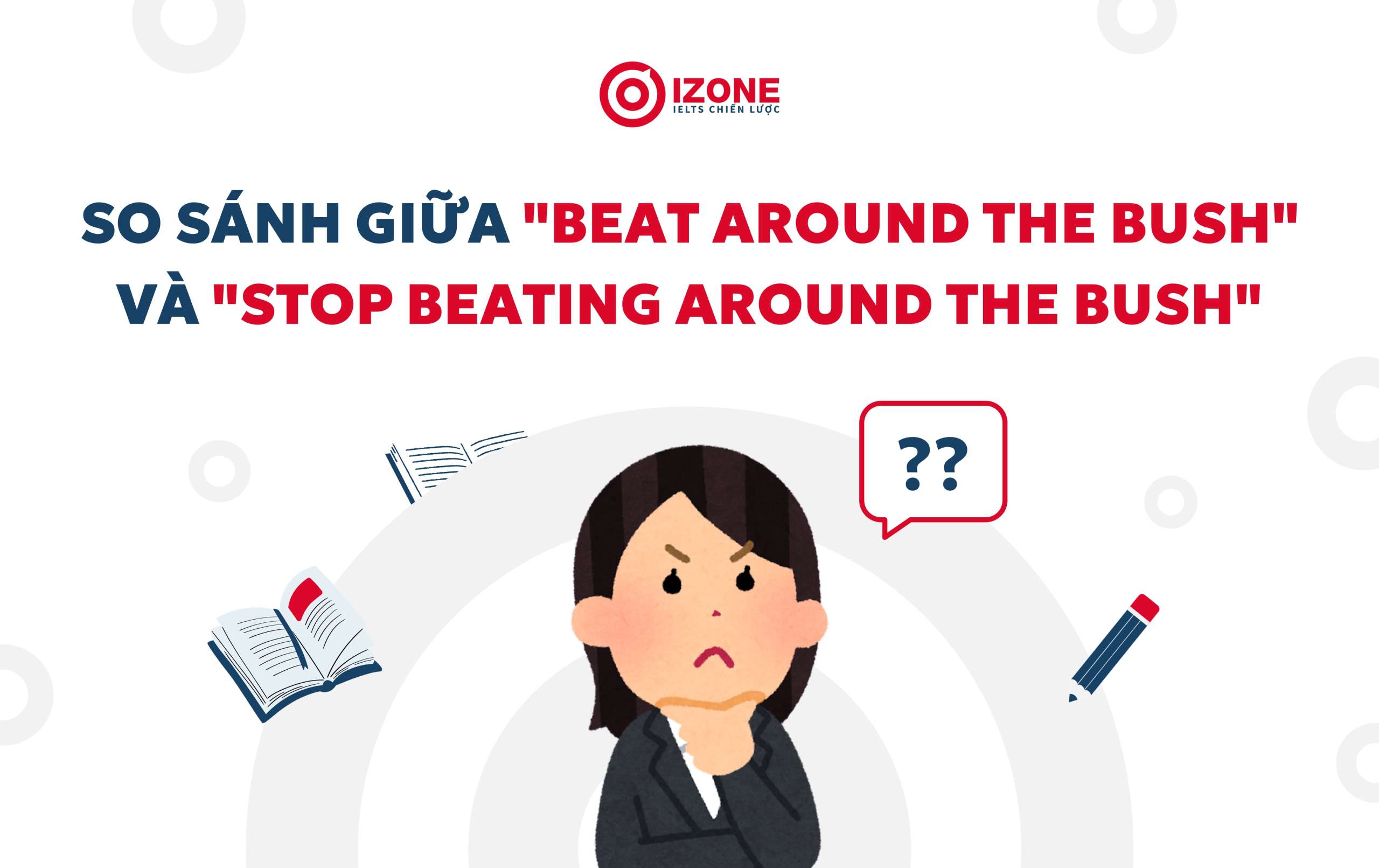 Phân biệt "Beat around the bush" và “Avoid the question” trong tiếng Anh