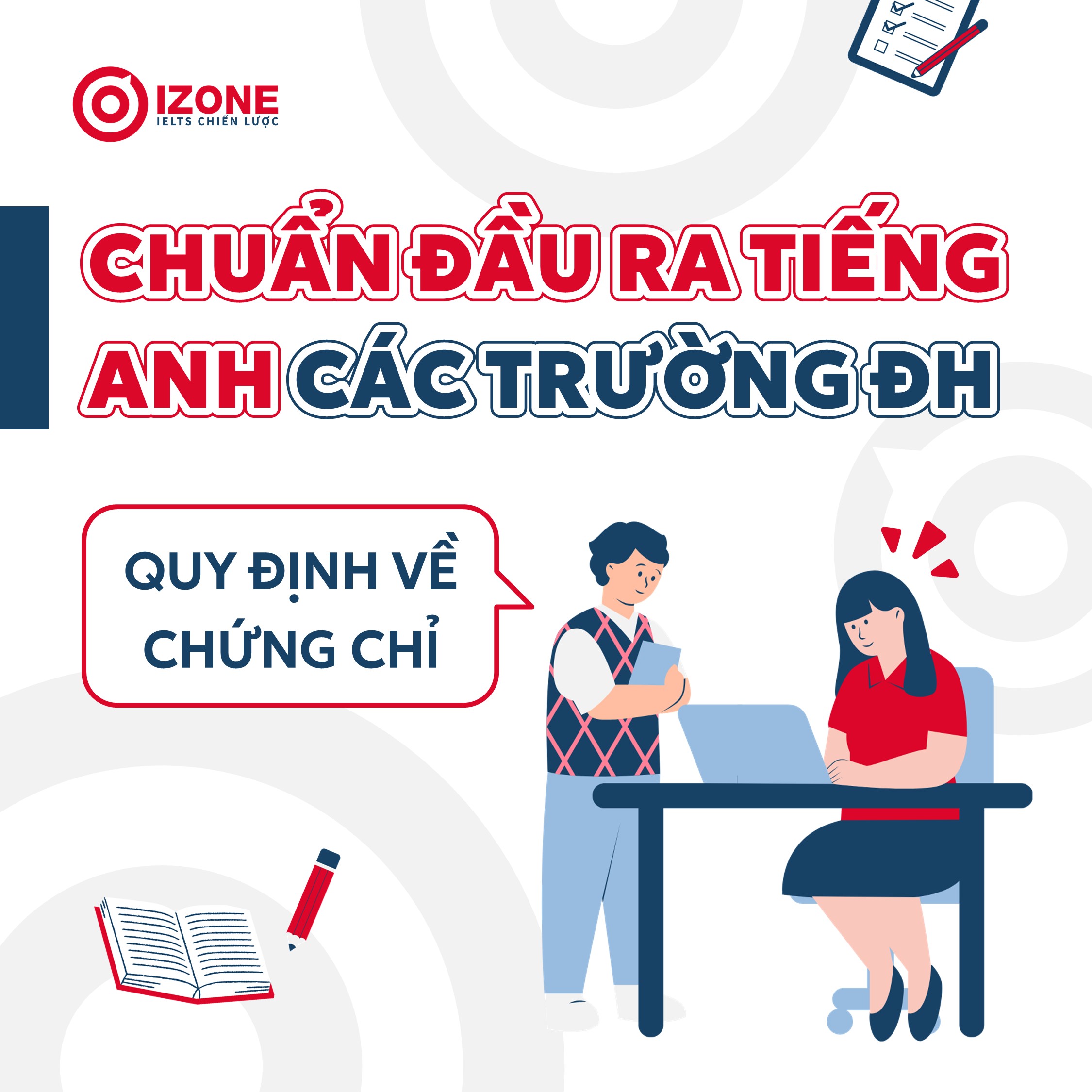 [Update 2025] Chuẩn đầu ra tiếng Anh của các trường ĐH – Quy định về chứng chỉ tiếng Anh