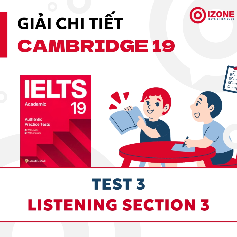 Giải Đề Cambridge IELTS 19: Test 3 – Listening Section 3 – Science experiment for Year 12 students