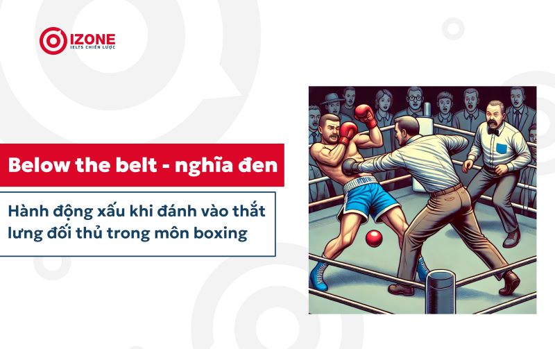 nghĩa đen của idom Below the belt trong tiếng Anh