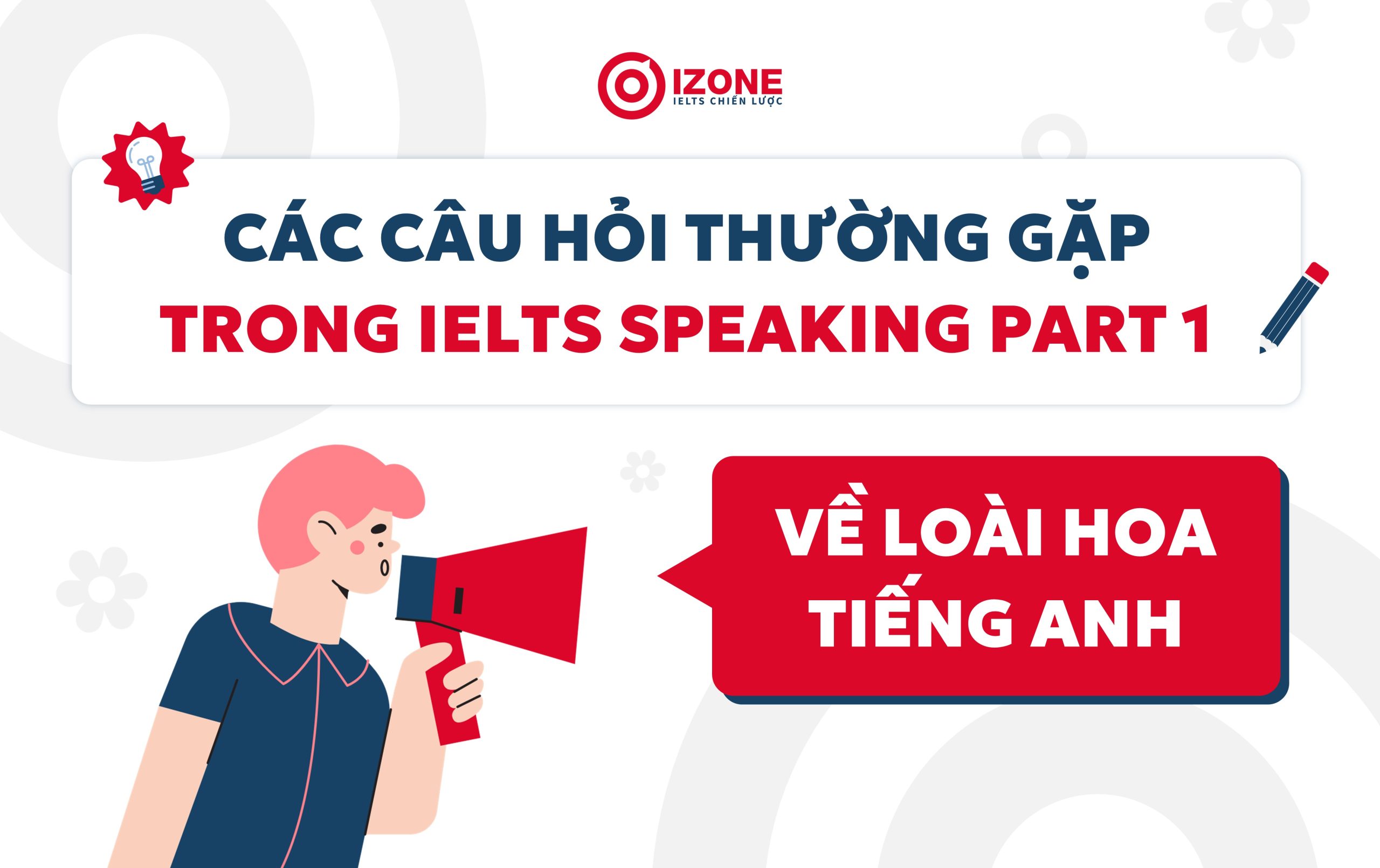 Các câu hỏi topic Flower trong IELTS Speaking