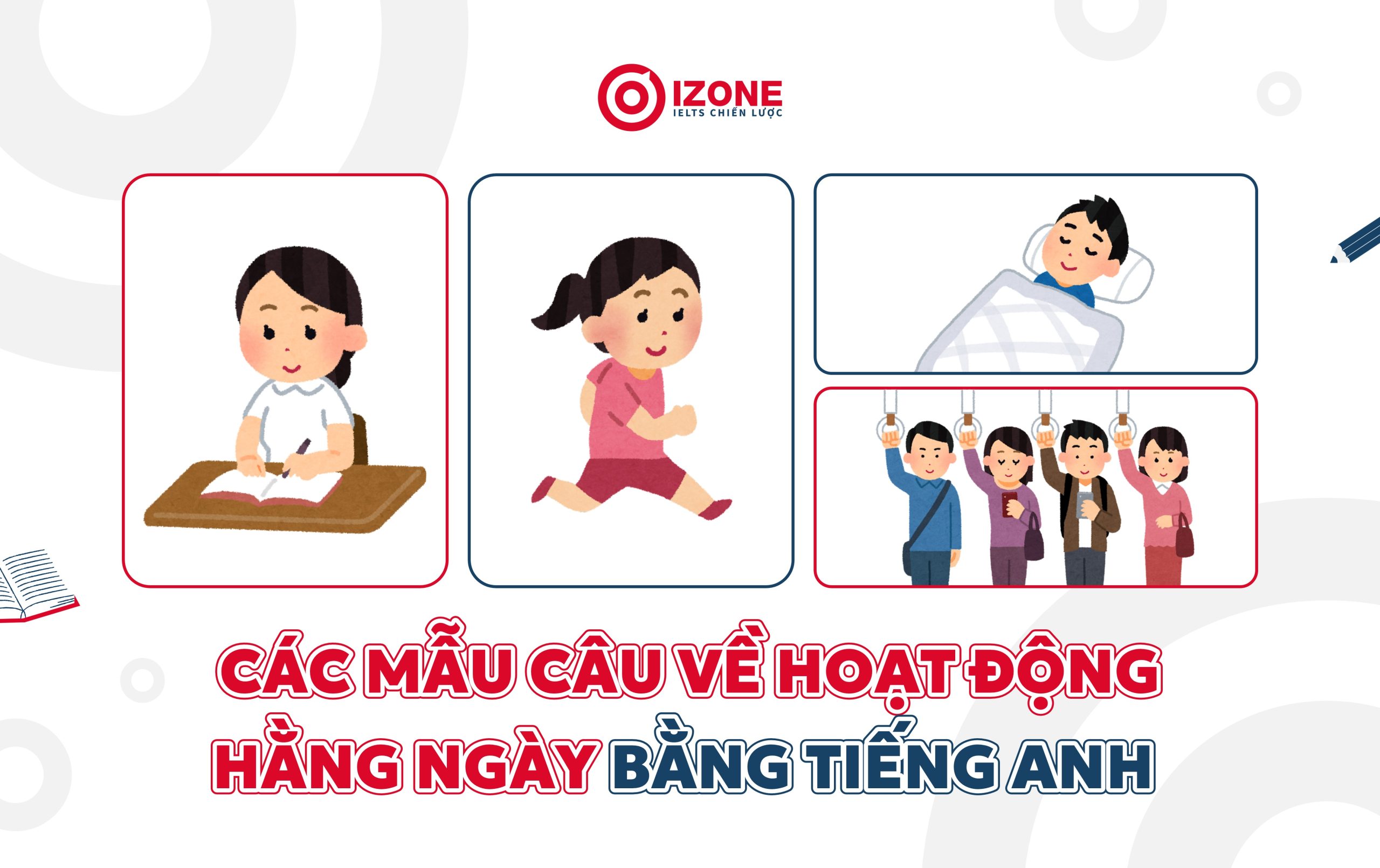 các mẫu câu về các hoạt động hàng ngày bằng tiếng Anh