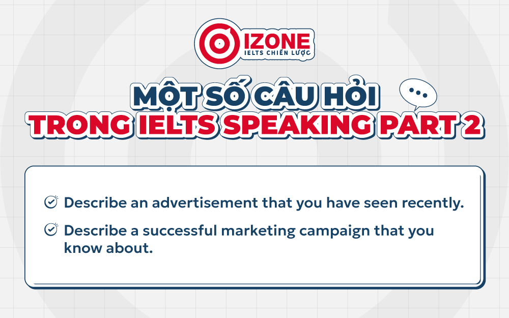 Các câu hỏi trong IELTS Speaking part 2