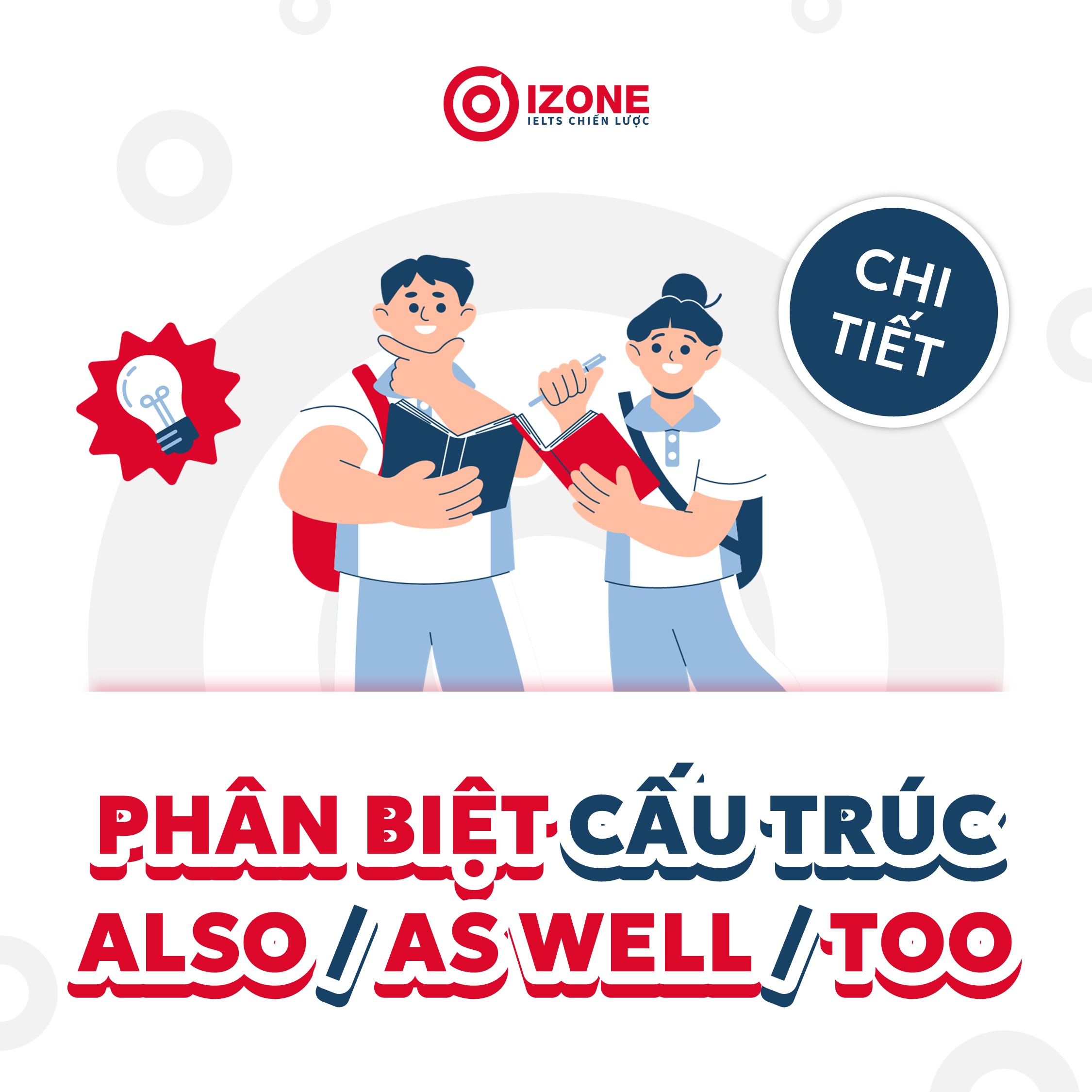 Cách phân biệt cấu trúc Also, As well, Too và ứng dụng đúng trong tiếng Anh