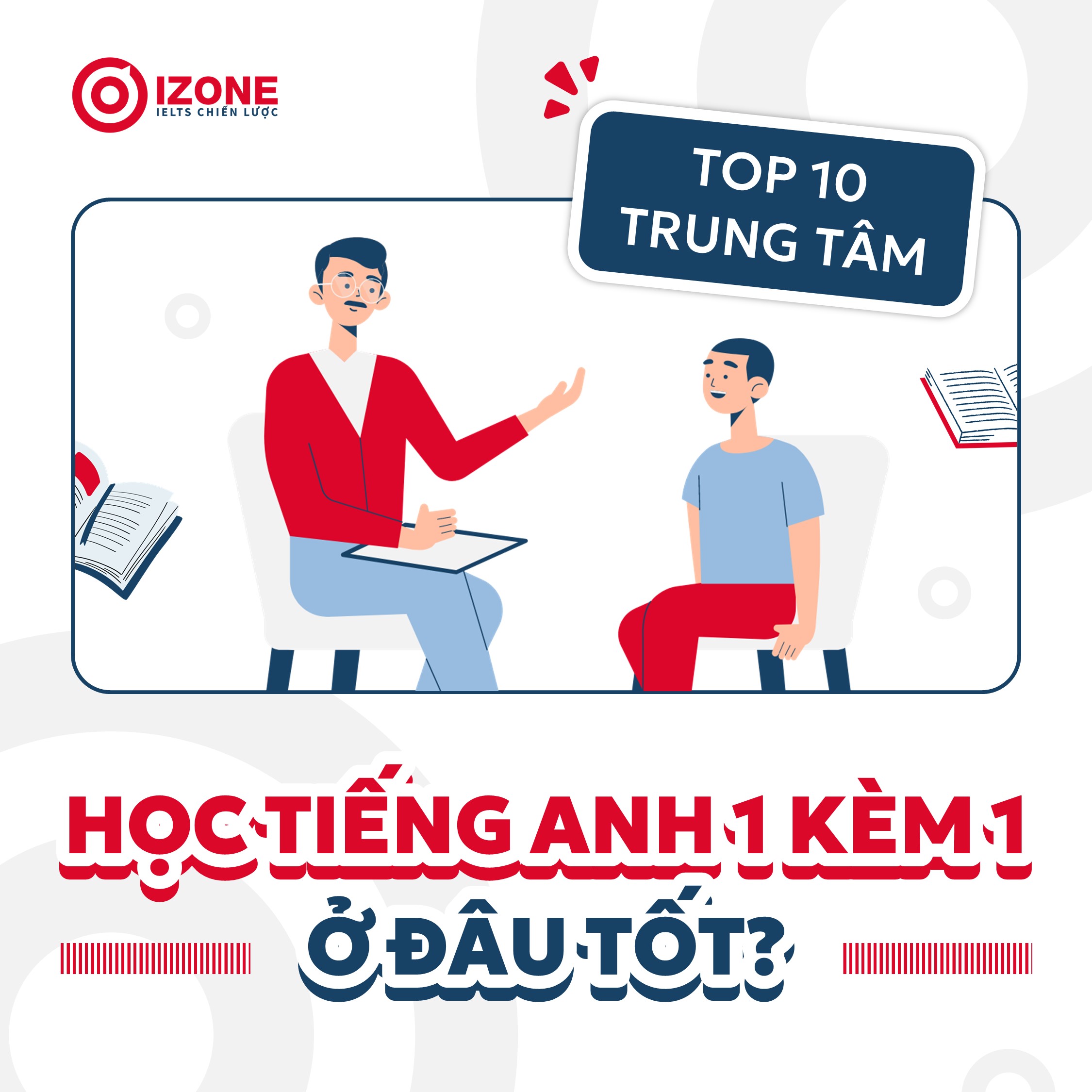 Học Tiếng Anh 1 kèm 1 ở đâu tốt? Top 9 trung tâm uy tín ở 3 miền
