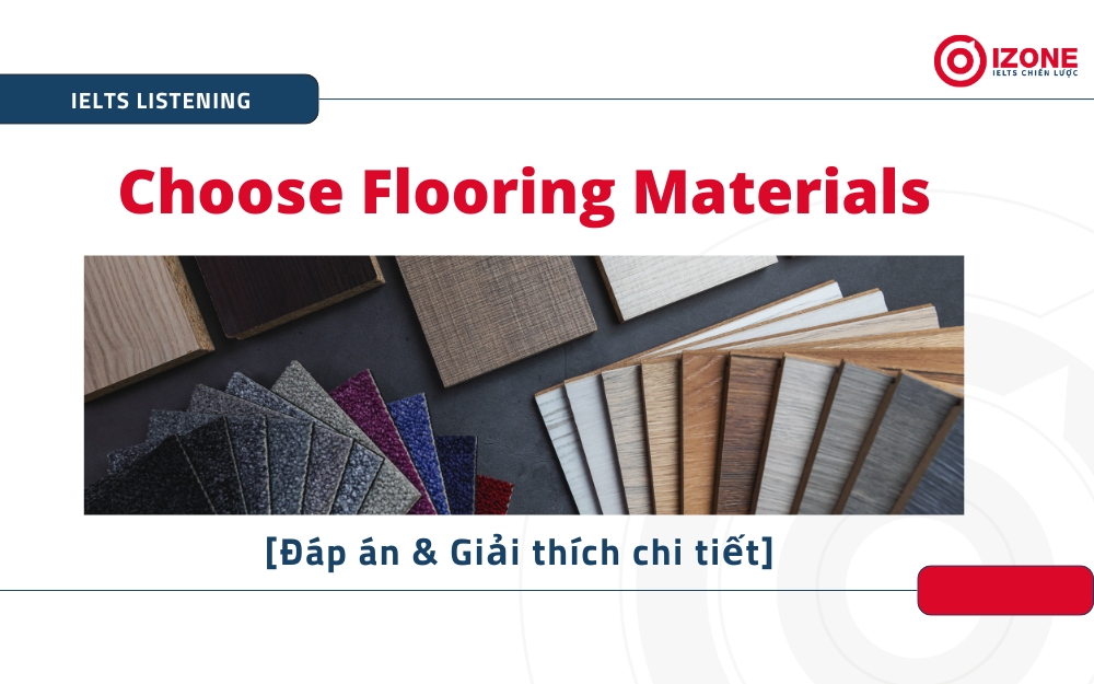 How To Choose Flooring Materials - IELTS Listening - Đáp án và giải thích chi tiết