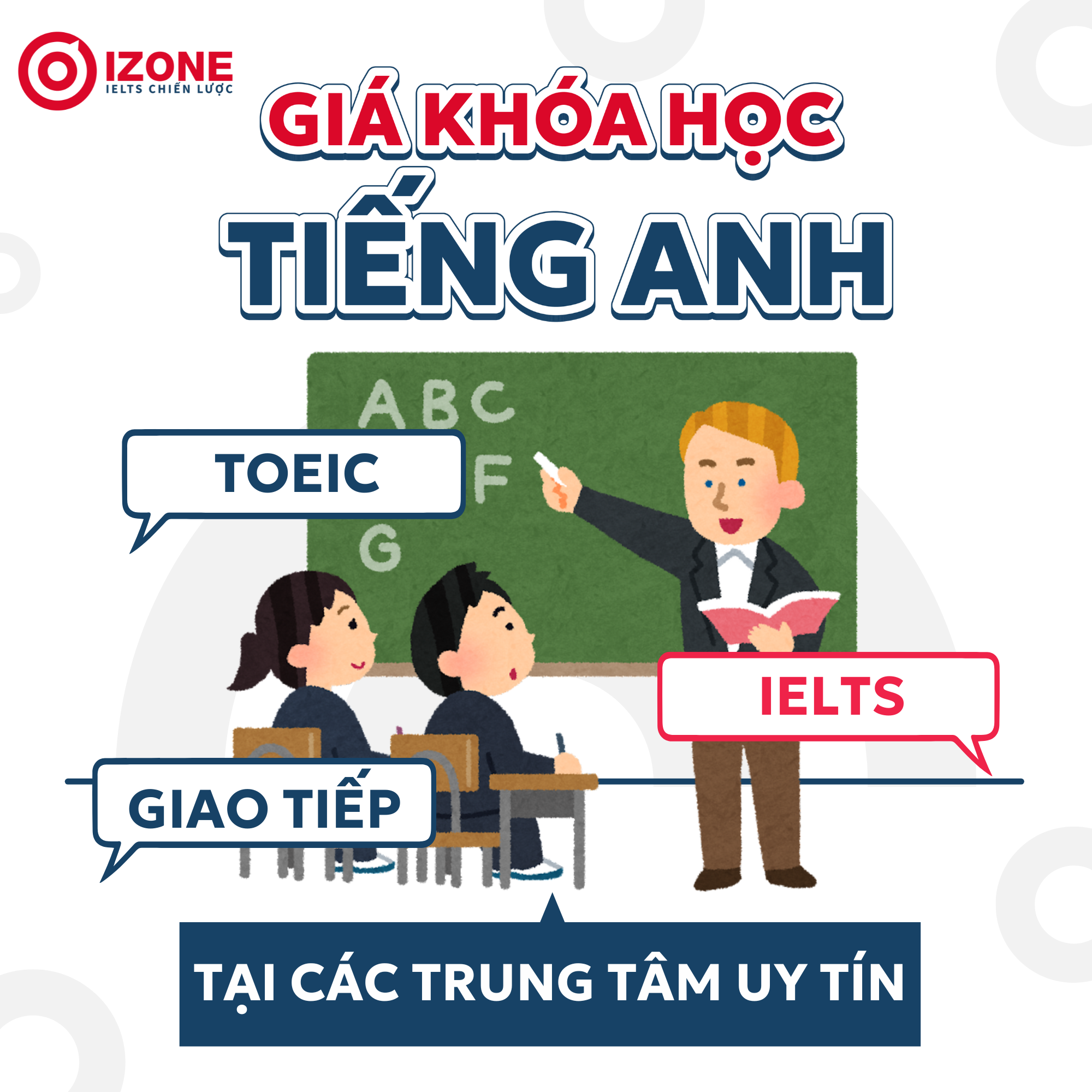 [Update 2026] Giá khóa học Tiếng Anh IELTS, TOEIC và Giao tiếp tại các trung tâm uy tín