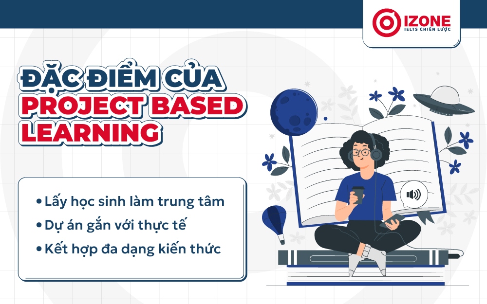 Project Based Learning đem lại nhiều lợi ích cho học sinh