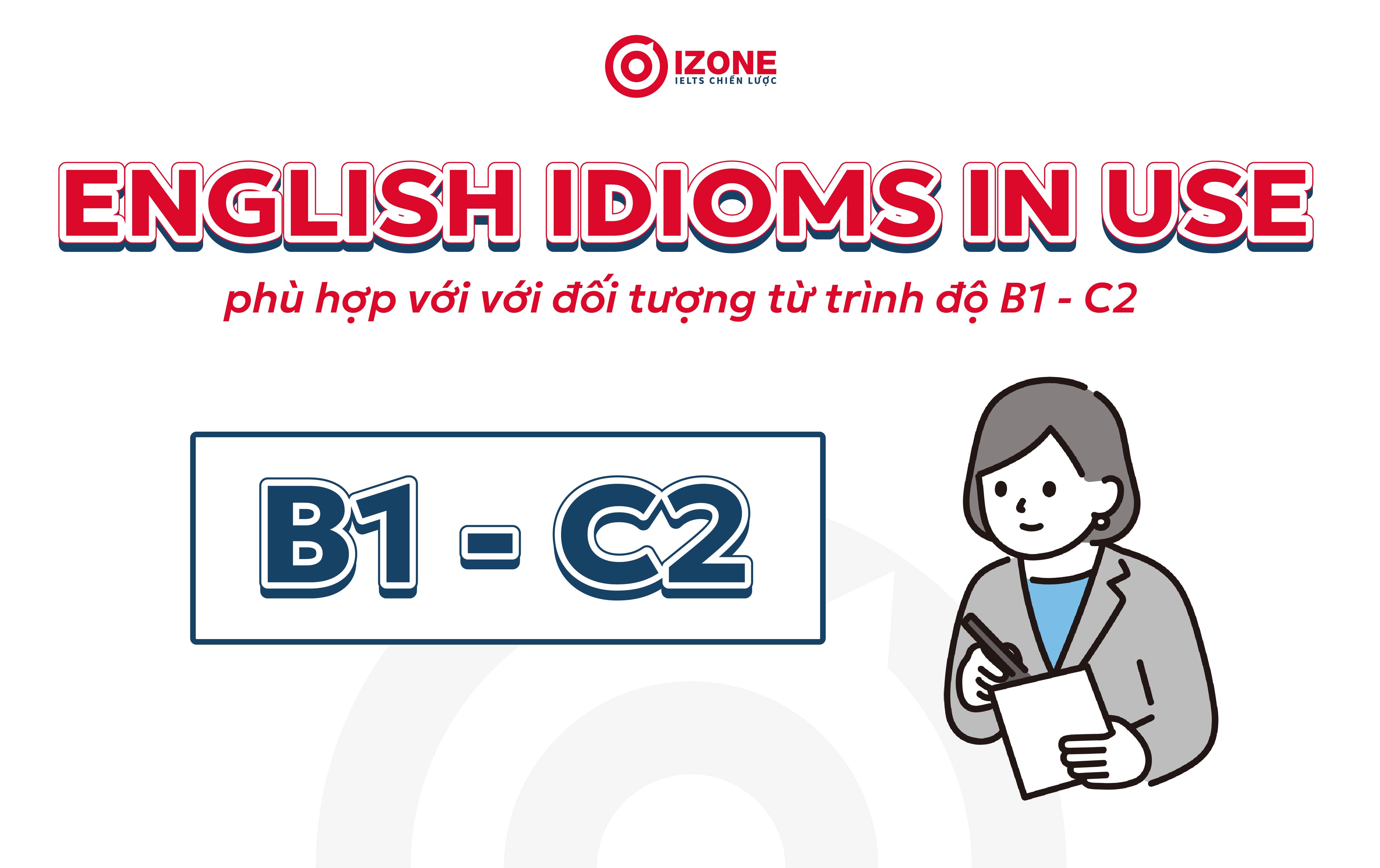 Đối tượng phù hợp với sách English Idioms In Use