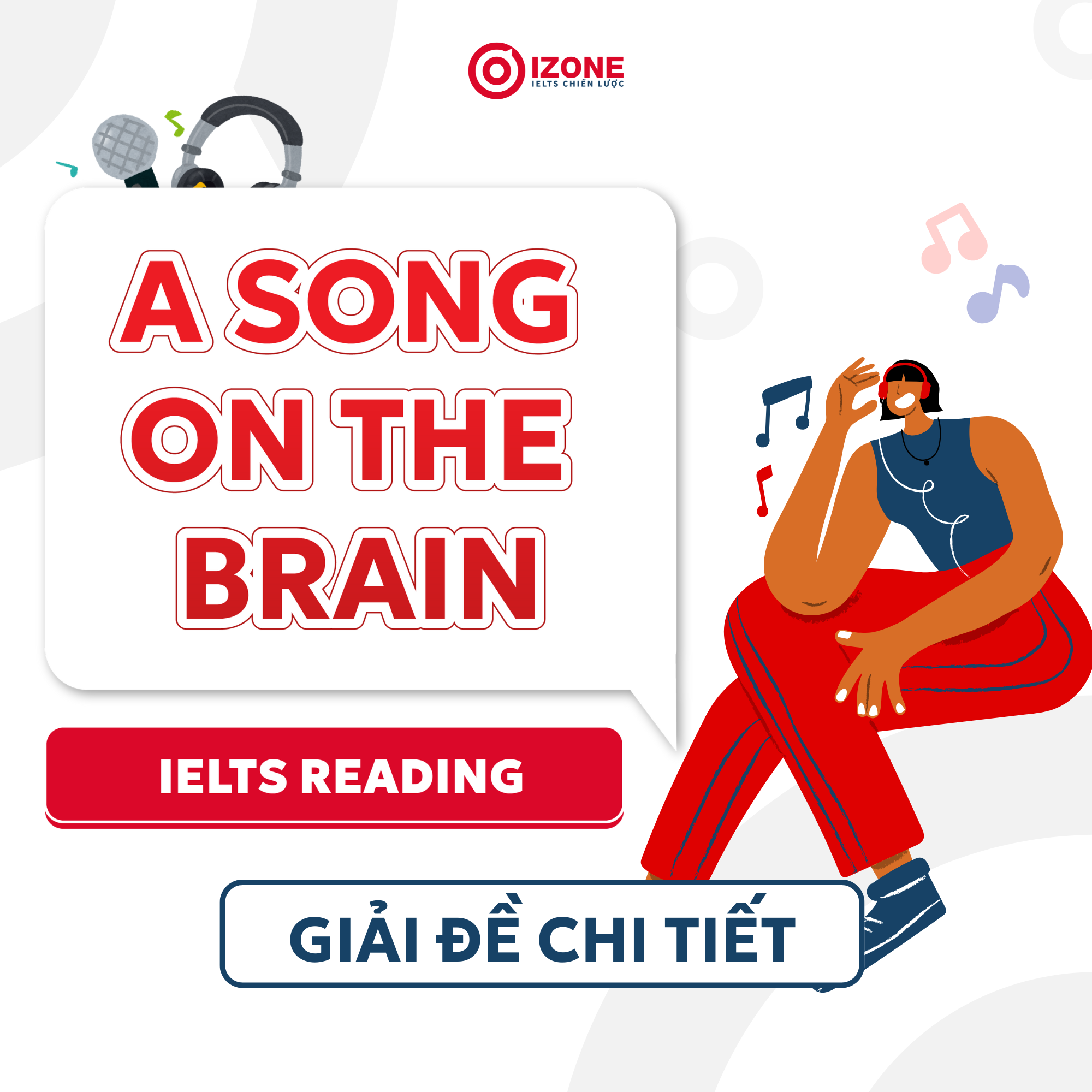 [Đáp án và Giải thích chi tiết] A song on the brain IELTS Reading