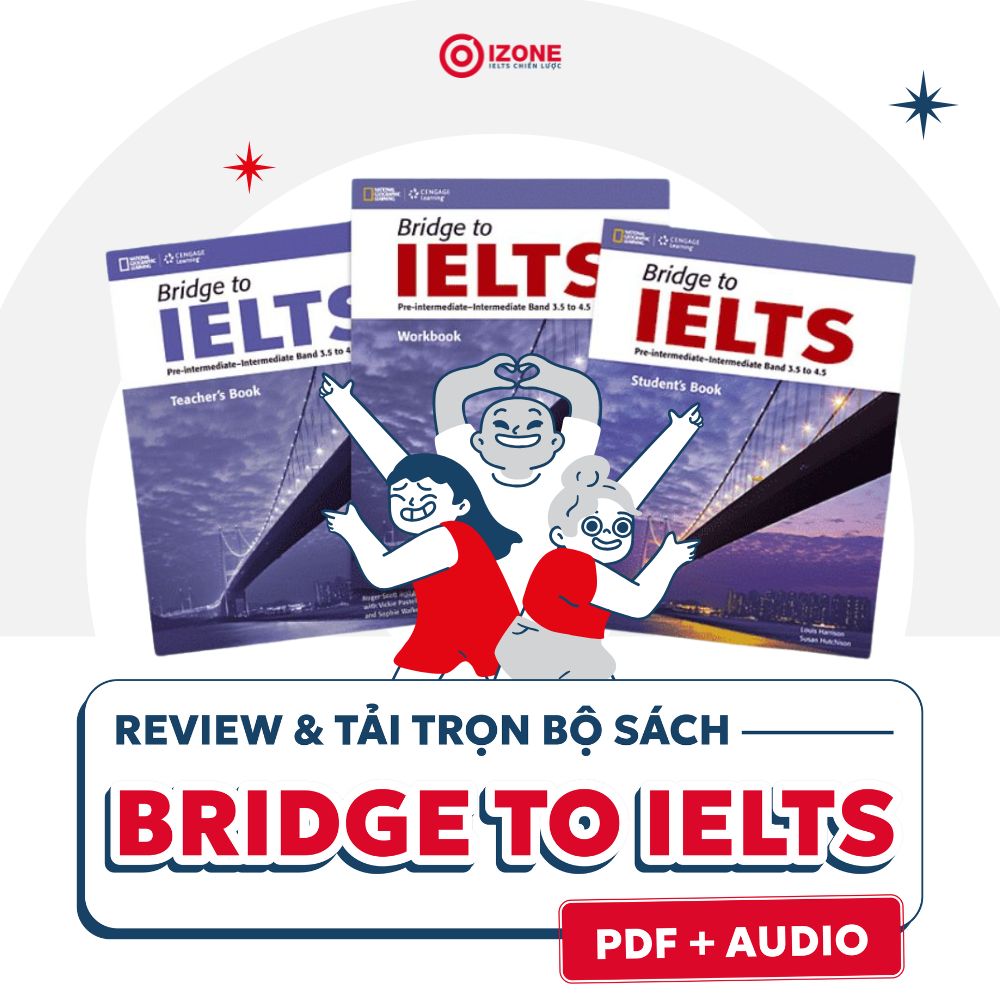 Review & tải trọn bộ sách Bridge to IELTS PDF + Audio