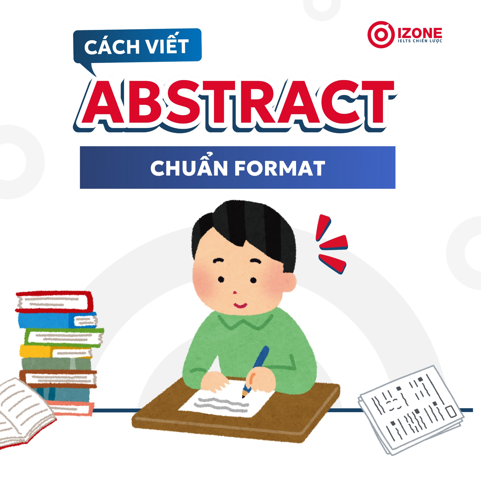 Cách viết Abstract chuẩn và hiệu quả trong các bài Luận văn và Báo cáo khoa học