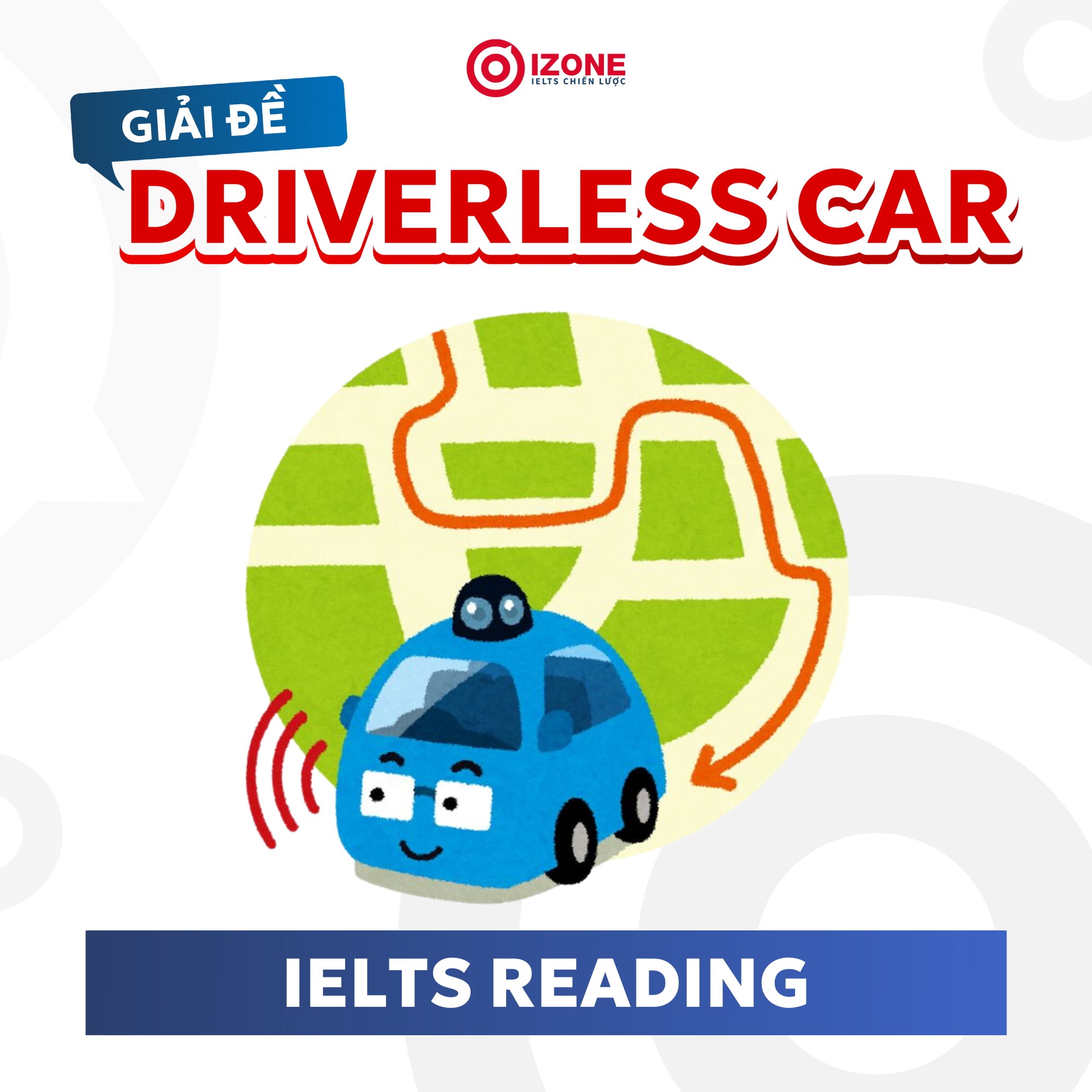 Driverless cars – Giải đề IELTS Reading