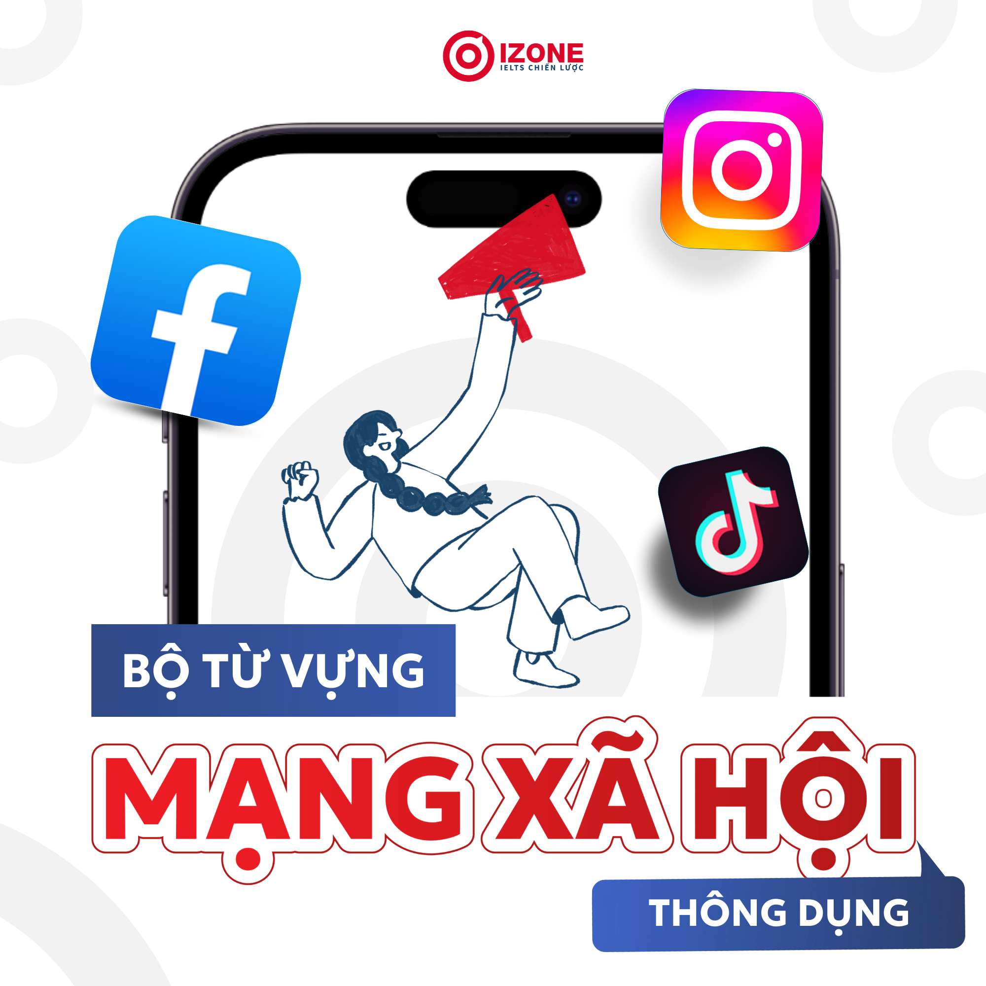 Từ vựng chủ đề Mạng Xã Hội Tiếng Anh kèm IELTS Speaking Sample