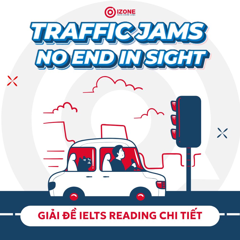 Đáp án và giải thích chi tiết Traffic Jams – No End in Sight IELTS Reading